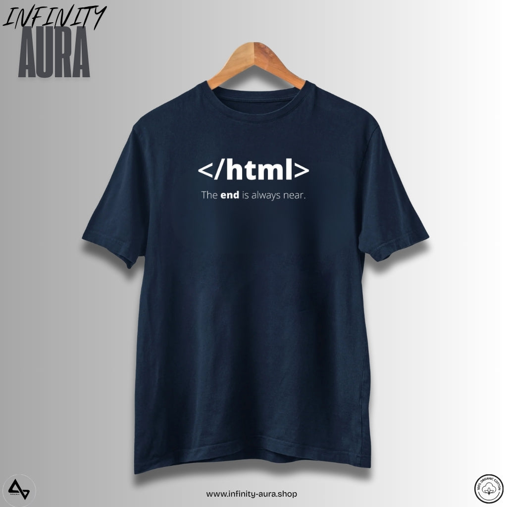 The End is Always Near – Unisex Half Sleeve T-Shirt for Programmers & Developers