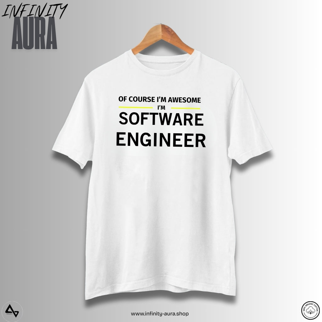 Of Course I Am Awesome Software Engineer T-Shirt | Unisex Half Sleeve Tee for Developers & Coders